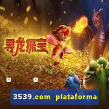 3539.com plataforma de jogos